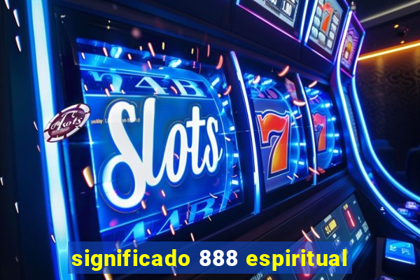 significado 888 espiritual